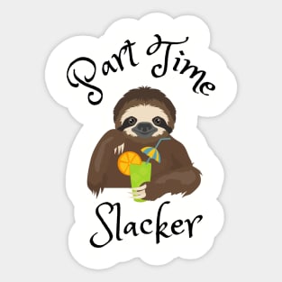 Part Time Slacker Sticker